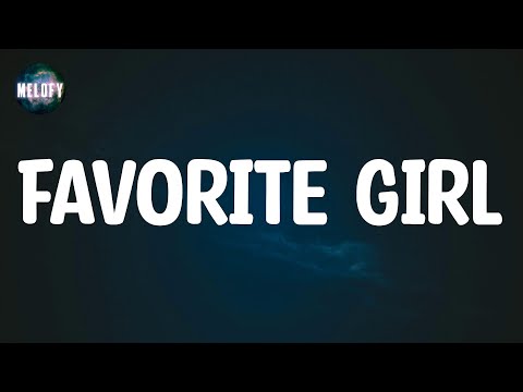 Justin Bieber - Favorite Girl (Lyrics)