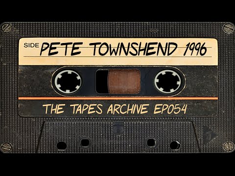 Pete Townshend (The Who) 1996 Interview | The Tapes Archive podcast