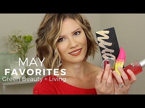 May Favorites - Green Beauty + Lifestyle // Laura's Natural Life