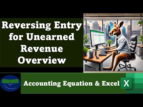 Reversing Entry for Unearned Revenue Overview 2 Accounting Equation - Excel