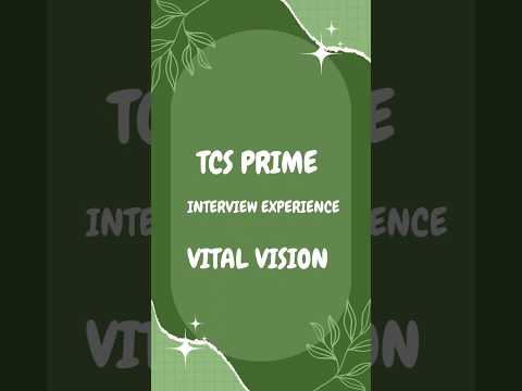 TCS Prime Interview Experience |  Vital Vision