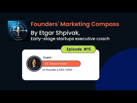 Dr. Maya Huber, Co-founder & CEO, TaTiO - Aligning Vision and Metrics in Startup Marketing