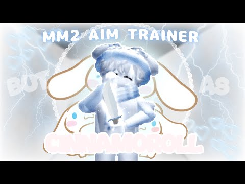 ˗ˏˋ꒰ა MM2 AIM TRAINER but as CINNAMOROLL.ᐟ ໒꒱ˎˊ˗ [Roblox MM2 AIM TRAINER]