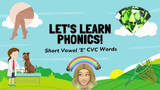 Learn the short 'e' sound with fun and easy CVC (Consonant-Vowel-Consonant) words!