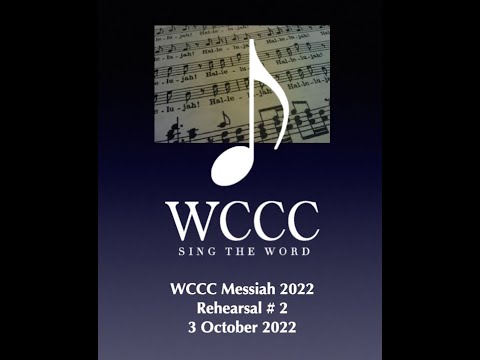 WCCC 2022 MESSIAH Rehearsal 2 - 3Oct2022