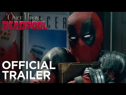 Once Upon A Deadpool - Official Trailer