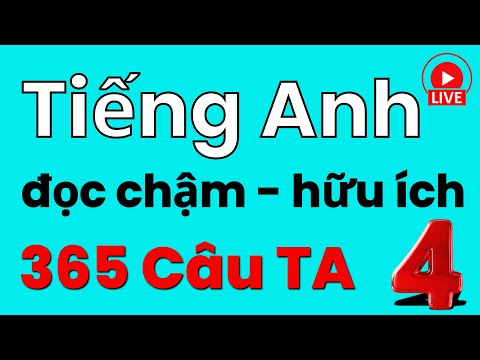 365 Câu Tiếng Anh Cơ Bản | Luyện Nghe Tiếng Anh Chậm | Tự Học Tiếng Anh tại Nhà cơ bản | Bài 4