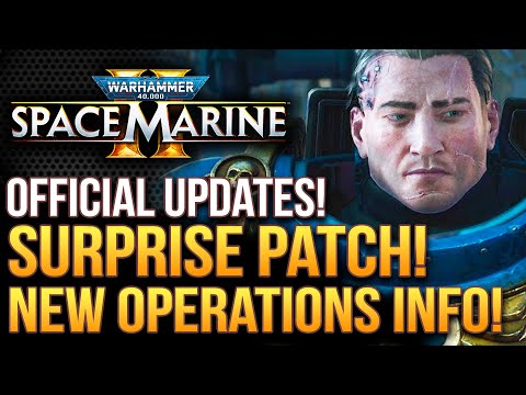 Warhammer 40K Space Marine 2 - It's Official!  New Operations Info!  Surprise Patch and More!