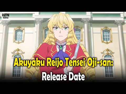 Akuyaku Reijo Tensei Oji-san: release date