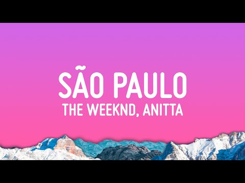 The Weeknd - São Paulo (Lyrics) feat. Anitta