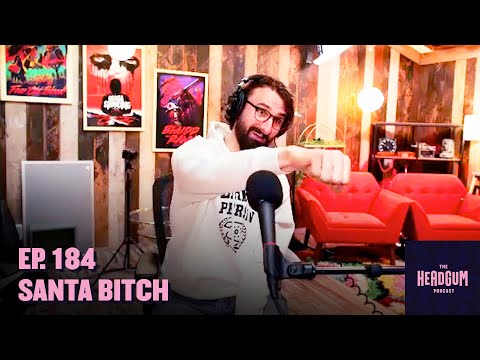 Santa Bitch (w/ Reilly Anspaugh & Miles Bonsignore!) - The Headgum Podcast - 184