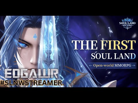 🔴Soul Land: New World - DAY 1 #SLNWSTREAMER.