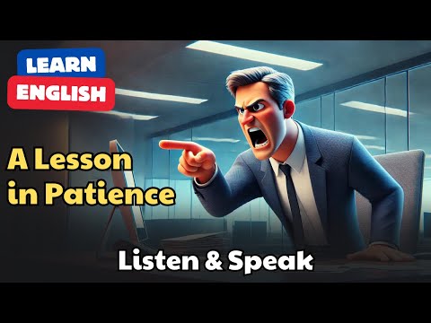 A Lesson in Patience | Improve Your English | English Listening Skills - English Speaking Practice