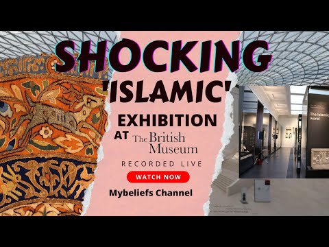 Shocking 'Islamic'Exhibition at the #biritshmuseum