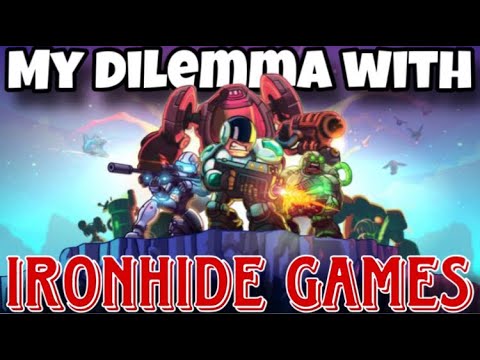 My Dilemma With Ironhide Games…