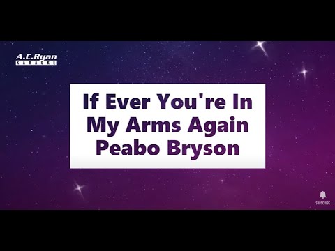 If Ever You're In My Arms Again - Peabo Bryson (Karaoke Version)