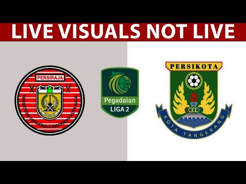 ⚽ Persiraja Aceh vs Persikota Tangerang LIVE | Indonesian Liga 2