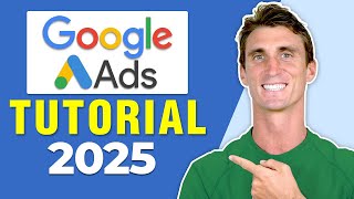 Google Ads Tutorial 2024 with Step by Step Adwords Walkthrough