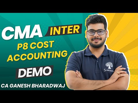 P8 Cost Accounting | DEC 2024 | June 2025 | DEMO VIDEO | CMA INTER