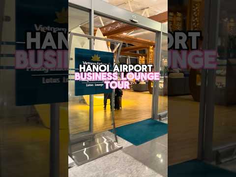 Hanoi Airport Business lounge tour