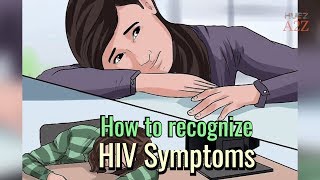 how to recognize hiv symptoms | hiv symptoms in men | hiv symptoms in women | hiv positive