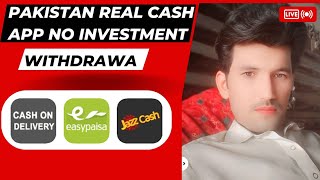 pakistan real cash without investment Earn Money online Apps withdrawa in JAZZCASH EASYPAISA to join