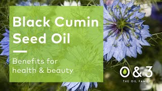 Black Cumin Seed Oil - benefits for health & beauty