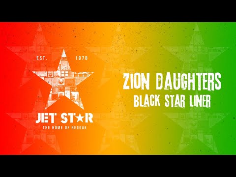 Zion Daughters - Black Star Liner (Official Audio) | Jet Star Music