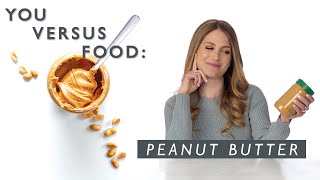 Is Peanut Butter Good for You? A Nutritionist Explains | You Versus Food