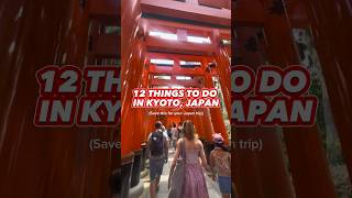 Top 12 Things to do in Kyoto, Japan‼️#kyototravel #kyototrip #japantravelguide #kyotojapan #japan