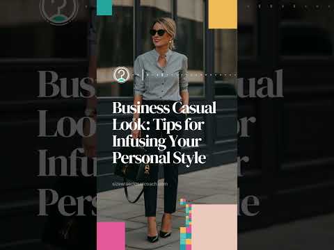 Business Casual Look: Tips for Infusing Your Personal Style