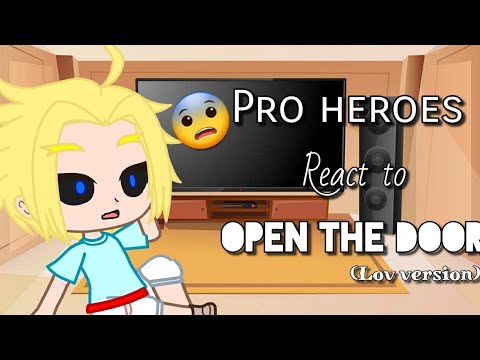 •Pro heroes+Eri React to Open the door Meme•(~Lov version~)""This video sucks😂💀"" |Annes Gacha_Life