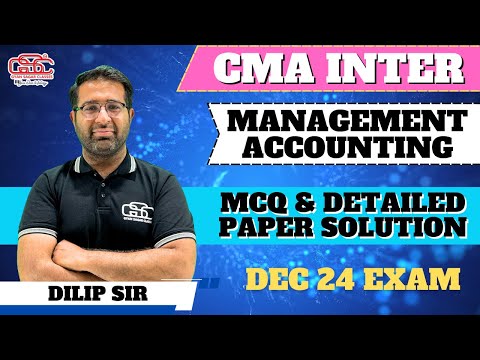 CMA INTER MANAGEMENT ACCOUNTING DEC 24 EXAM PAPER REVIEW | CMA INTER MA PAPER SOLUTION | DILIP SIR