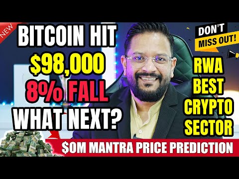 URGENT - BITCOIN DROPPED TO 98,000 (8% FALL) - WHAT NEXT? WHY YOU SHOULD FOCUS ON RWA $OM MANTRA