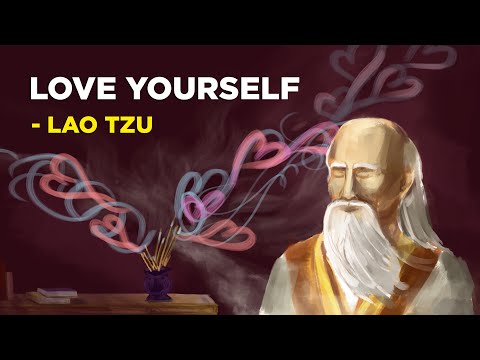 Lao Tzu  - How To Unconditionally Love Yourself (Taoism)