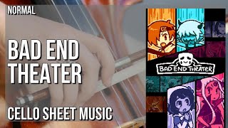 Cello Sheet Music: How to play BAD END THEATER (true end ver) by NomNomNami