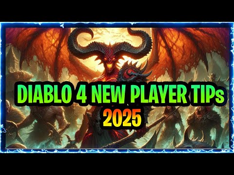 Diablo 4,  New player tips 2025 Suggestions for New players tips, progression, Before Season 7.