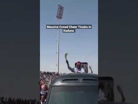 massive crowd cheer Tinubu in Kaduna