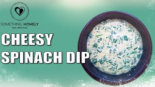 Cheesy Spinach Dip #howtomakespinachdip #spinach #cheese #dip