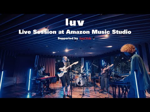 luv - Studio Live Session at Amazon Music Studio Supported by SanDisk