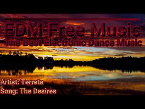 EDM Free Music - Terreta - The Desires  [Copyright Free]