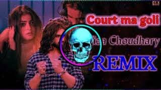 Bhari Court Mein Goli Marunga Teri Jaan Dj Remix || Court Mein Goli Remix Song Dj Choudhary Habri