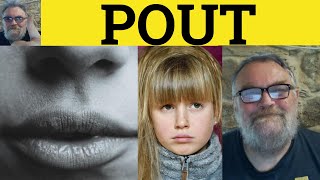 🔵 Pout Meaning - Pout Examples - Pout Defined - Pouting Explained - C2 Vocabulary