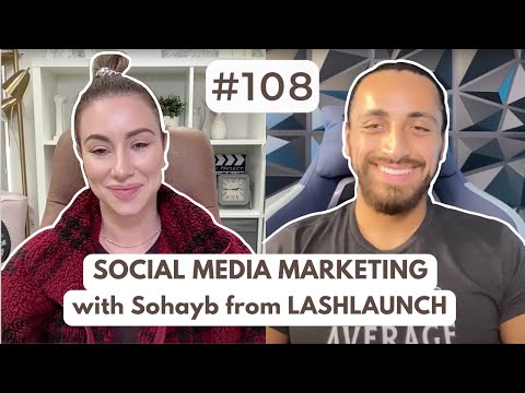 Why Your Business Needs Social Media Ads & How Much to Budget For It with Sohayb from Lash Launch