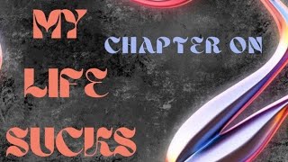 CHAPTER on - My life sucks (Official Music)