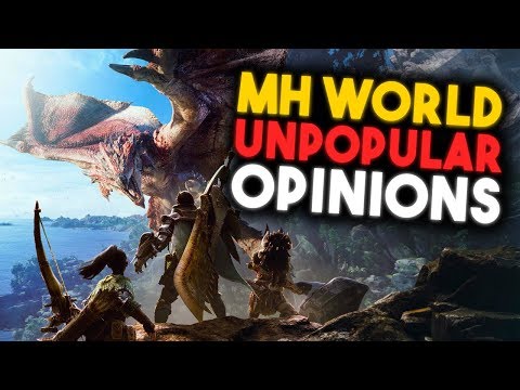 Monster Hunter World - Unpopular Opinions