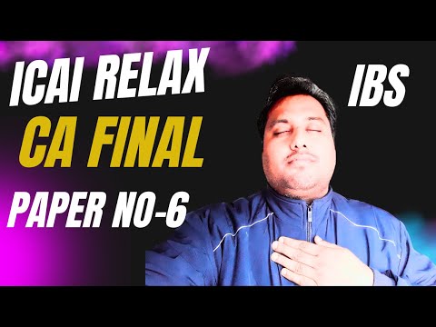 |ICAI Relax CA Final Paper NO-6 IBS Under New Course May 2024 Attempt