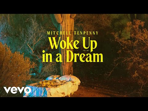 Mitchell Tenpenny - Woke Up in a Dream (Official Audio)