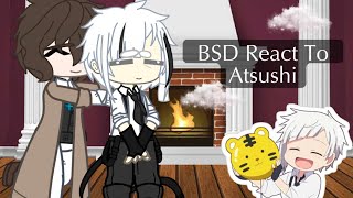 🐯Bongou Stray Dogs React To Atsushi🐯(1/?)