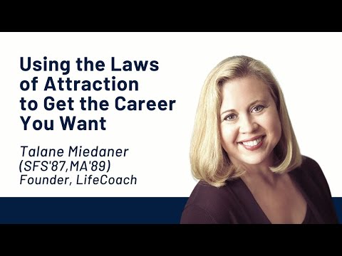 Using the Laws of Attraction to Get the Career You Want with Talane Miedaner (SFS'87, MA'89)